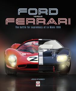 Ford versus Ferrari di John Starkey edito da Veloce Publishing Ltd