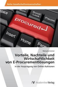 Vorteile, Nachteile und Wirtschaftlichkeit von E-Procurementlösungen di Manuela Greiner edito da AV Akademikerverlag