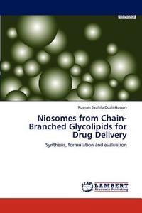 Niosomes from Chain-Branched Glycolipids for Drug Delivery di Rusnah Syahila Duali Hussen edito da LAP Lambert Academic Publishing