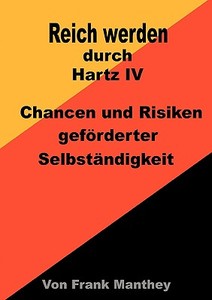 Reich werden durch Hartz IV di Frank Manthey edito da Books on Demand