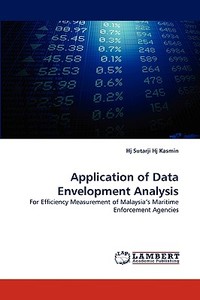Application of Data Envelopment Analysis di Hj Sutarji Hj Kasmin edito da LAP Lambert Acad. Publ.