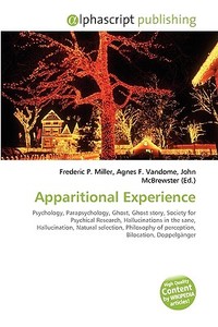 Apparitional Experience di #Miller,  Frederic P. Vandome,  Agnes F. Mcbrewster,  John edito da Vdm Publishing House