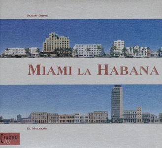 Miami La Habana: Ocean Drive/El Malecon edito da Ciudadcity