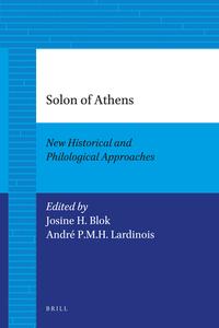 Solon of Athens: New Historical and Philological Approaches di Michel Hockx edito da BRILL ACADEMIC PUB