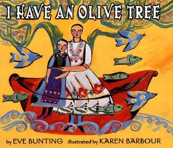 I Have an Olive Tree di Eve Bunting edito da HARPERCOLLINS