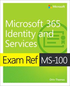 Exam Ref Ms-100 Microsoft 365 Identity and Services di Orin Thomas edito da MICROSOFT PR