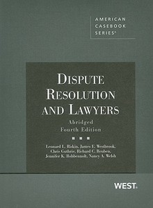 Dispute Resolution and Lawyers di Leonard L. Riskin, James E. Westbrook, Chris Guthrie edito da West