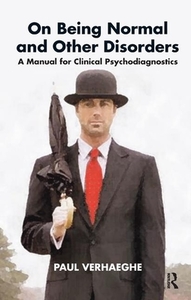 On Being Normal and Other Disorders di Paul Verhaeghe edito da Taylor & Francis Ltd
