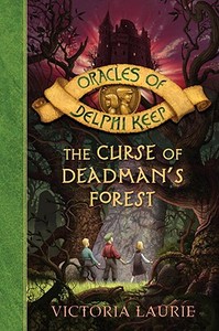 The Curse of Deadman's Forest di Victoria Laurie edito da Delacorte Press Books for Young Readers