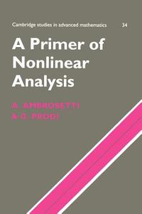 A Primer of Nonlinear Analysis di Antonio Ambrosetti, Giovanni Prodi edito da Cambridge University Press