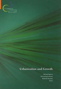 Urbanization and Growth di Michael Spence, Patricia Clarke Annez, Robert M. Buckley edito da World Bank Publications