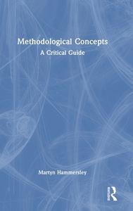 Methodological Concepts di Martyn Hammersley edito da Taylor & Francis Ltd