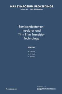 Semiconductor-on-insulator And Thin Film Transistor Technology: Volume 53 edito da Cambridge University Press