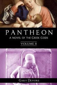 Pantheon - Volume II di Gary Devore edito da Lulu.com