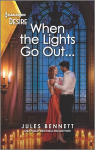 When the Lights Go Out...: A Workplace Romance Set in a Blackout di Jules Bennett edito da HARLEQUIN DESIRE