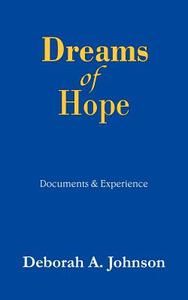 Dreams of Hope di Deborah A. Johnson edito da AuthorHouse