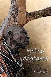 Mobius Africanus di R. Muir edito da Createspace