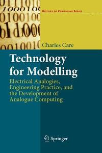 Technology for Modelling di Charles Care edito da Springer London