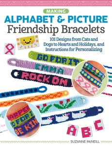 Making Alphabet & Picture Friendship Bracelets: 101 Designs from Cats and Dogs to Hearts and Holidays, and Instructions for Personalizing di Suzanne Mcneill edito da DESIGN ORIGINALS
