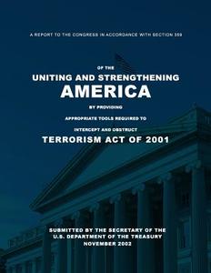 A Report to the Congress in Accordance with Section 359 of the Uniting and Stren di U. S. Department of the Treasury edito da Createspace