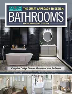 Smart Approach to Design: Bathrooms, Revised and Updated 3rd Edition: Complete Design Ideas to Modernize Your Bathroom di Editors Of Creative Homeowner edito da CREATIVE HOMEOWNER PR