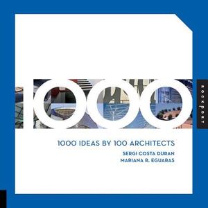 1000 Ideas by 100 Architects di Sergi Costa Duran, Mariana R. Eguaras edito da Rockport Publishers Inc.