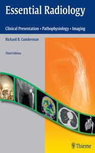 Essential Radiology di Richard B. Gunderman edito da Thieme Georg Verlag