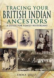 Tracing Your British Indian Ancestors di Emma Jolly edito da Pen & Sword Books Ltd
