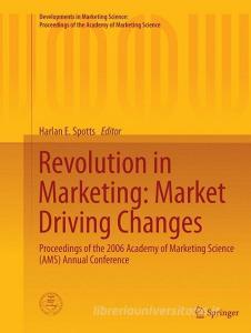 Revolution in Marketing: Market Driving Changes edito da Springer International Publishing