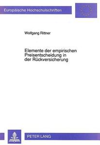 Elemente der empirischen Preisentscheidung in der Rückversicherung di Wolfgang Rittner edito da Lang, Peter GmbH