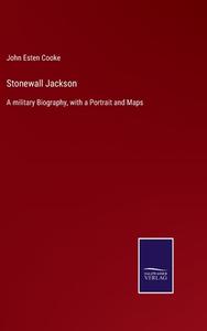 Stonewall Jackson di John Esten Cooke edito da Salzwasser-Verlag