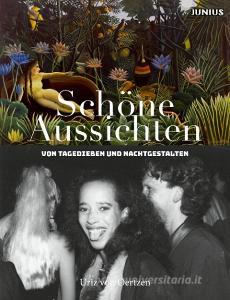 Schöne Ausichten di Uriz von Oertzen, Alf Burchardt edito da Junius Verlag GmbH