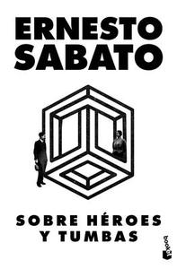 Sobre Héroes Y Tumbas di Ernesto Sabato edito da PLANETA PUB