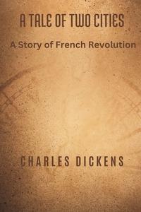 A Tale of Two Cities di Charles Dickens edito da Vij Books India Private Limited