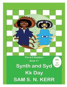 Synth and Syd Kk Day di Sam S N Kerr edito da J.R. Cook Publishing