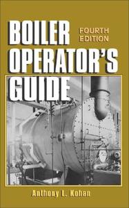 Boiler Operator's Guide di Anthony Kohan edito da McGraw-Hill Education