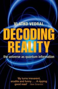 Decoding Reality di Vlatko Vedral edito da Oxford University Press
