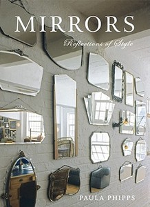 Mirrors: Reflections of Style di Paula Phipps edito da W W NORTON & CO