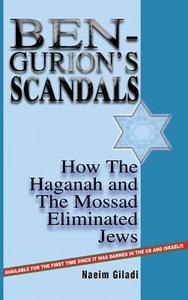 Ben-Gurion's Scandals di Naeim Giladi edito da Dandelion Enterprises