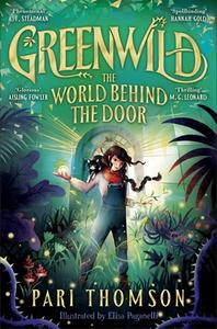 Greenwild: The World Behind The Door di Pari Thomson edito da Pan Macmillan