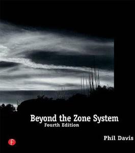Beyond The Zone System di Phil Davis edito da Taylor & Francis Ltd