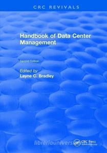 Handbook of Data Center Management edito da Taylor & Francis Ltd