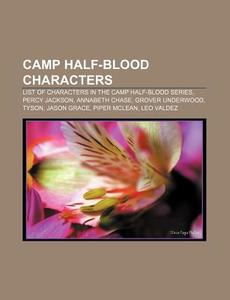 Camp Half-blood Characters: List Of Char di Source Wikipedia edito da Books LLC, Wiki Series
