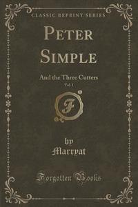 Peter Simple, Vol. 1 di Marryat Marryat edito da Forgotten Books