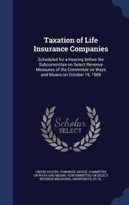 Taxation Of Life Insurance Companies edito da Sagwan Press