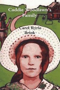 Caddie Woodlawn's Family di Carol Ryrie Brink edito da BLURB INC
