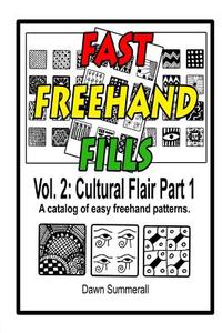 Fast FreeHand Fills: Vol. 2 Cultural Flair Part 1 di Dawn Summerall edito da Createspace