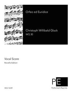 Orfeo Ed Euridice di Christoph Willibald Gluck edito da Createspace