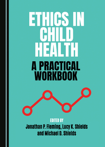 Ethics In Child Health edito da Cambridge Scholars Publishing