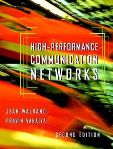 High-Performance Communication Networks, 2e di Jean Walrand, Pravin Varaiya, Walrand edito da MORGAN KAUFMANN PUBL INC